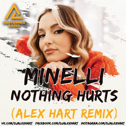 Minelli - Nothing Hurts (Alex Hart Remix) [2022]