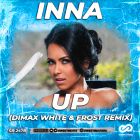 Inna - Up (Dimax White & Frost Remix) [2022]