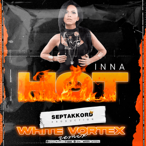 Inna - Hot (White Vortex Remix) [2022]