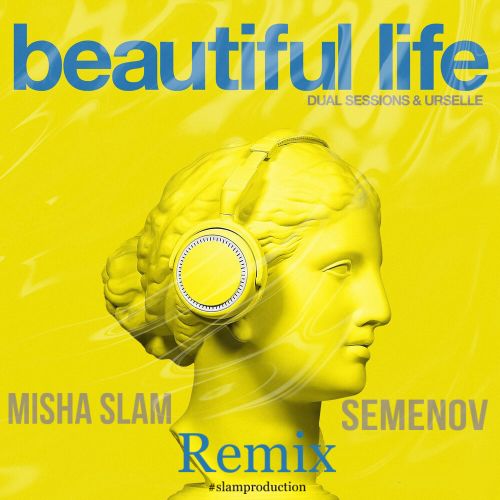 Dual sessions beautiful life(Misha Slam & Semenov radio edit).mp3