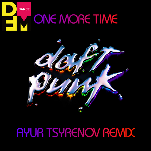 Daft Punk - One More Time (Ayur Tsyrenov Remix) [2022]