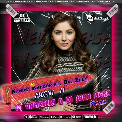 Kanika Kapoor and Dr. Zeus Feat. Shortie - Jugni Ji (Dj Gambella & Dj John Light Remix) [2022]