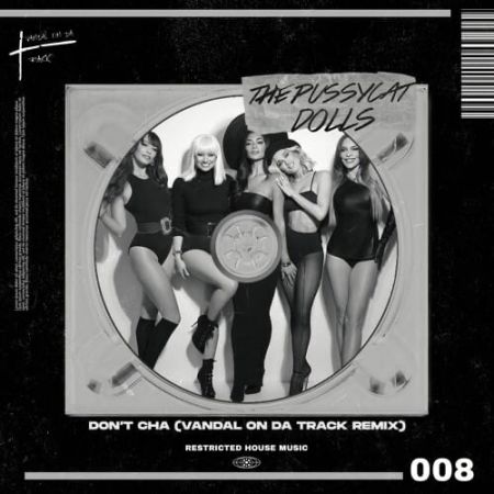 The Pussycat Dolls - Don't Cha (Vandal On Da Track Remix) [2022]