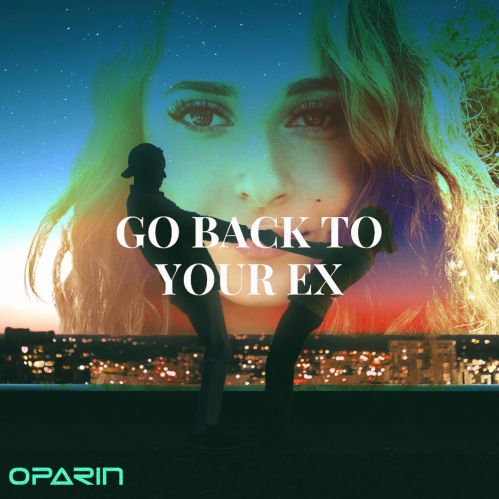 DJ Oparin - Go Back To Your Ex (Club Edit) [2022]
