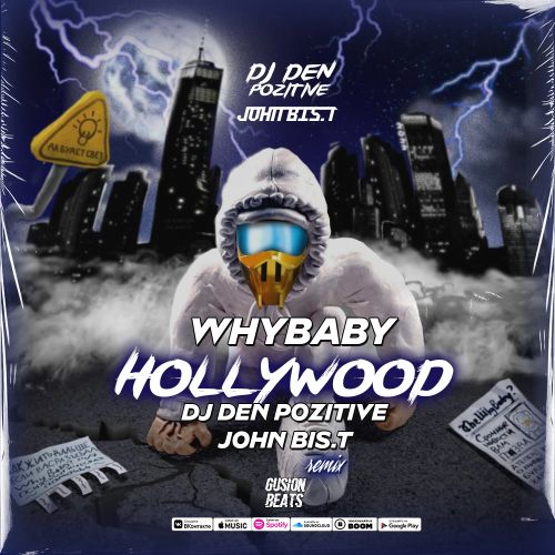 Whybaby? - Hollywood (DJ Den Pozitive & John Bis.T Remix) [2022]