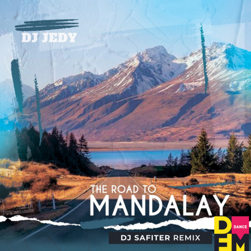 Dj Jedy - The Road To Mandalay (Dj Safiter Remix) [2022]