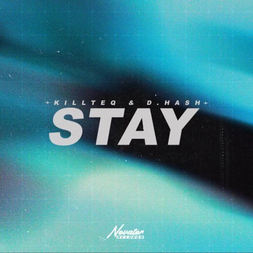 Killteq & D.Hash - Stay (Extended Mix) [2022]
