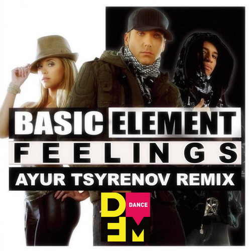 Basic Element - Feelings (Ayur Tsyrenov Remix) [2022]