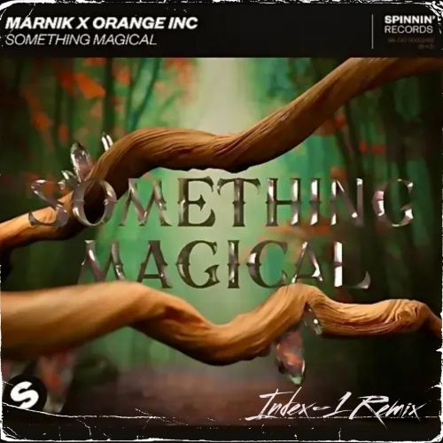Marnik & Orange Inc - Something Magical (Index-1 Remix) [2022]