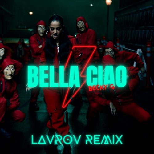 Becky G - Bella Ciao (Lavrov Remix) [2022]