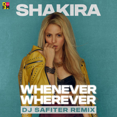 Shakira - Whenever, Wherever (Dj Safiter Remix) [2022]