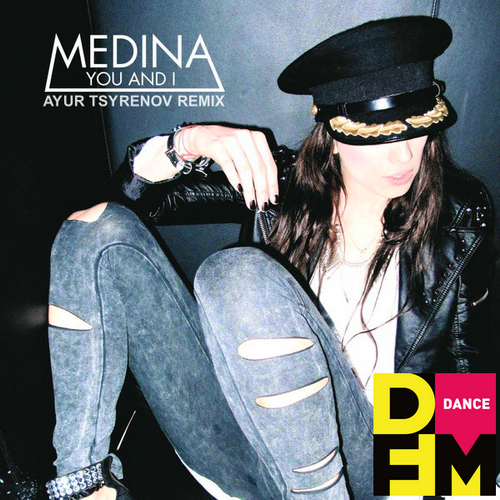 Medina  You & I (Ayur Tsyrenov DFM remix).mp3
