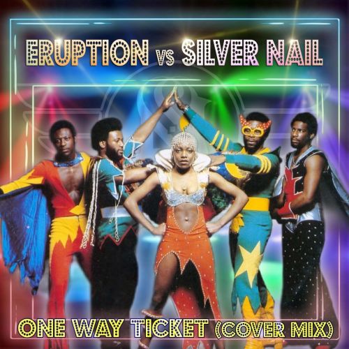 Eruption vs. Silver Nail - One Way Ticket (Cover Mix) [2022]