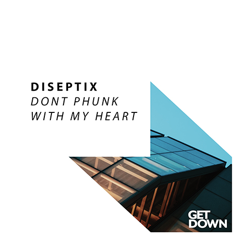 Diseptix - Don't Phunk With My Heart (Extended Mix) [2022]
