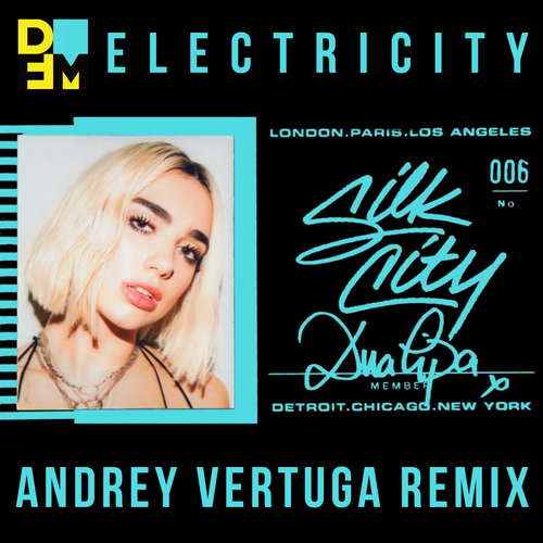 Silk City, Dua Lipa feat. Diplo, Mark Ronson - Electricity (Andrey Vertuga Remix) [2022]