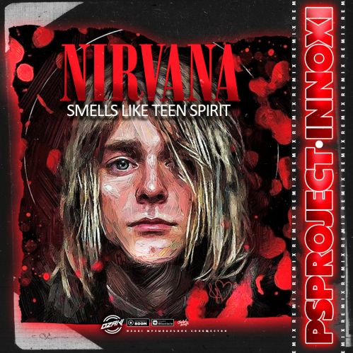 Nirvana - Smells Like Teen Spirit (Ps Project & Innoxi Remix) [2022]