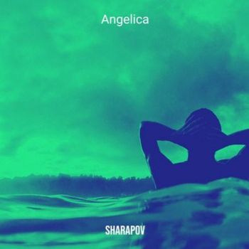 Sharapov - Angelica (Original Mix) [2022]