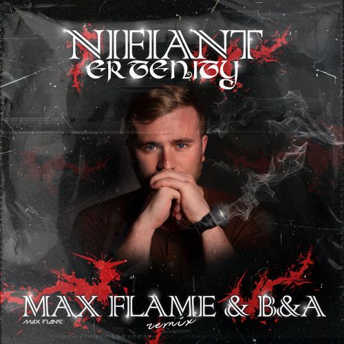 Nifiant - Ertenity (Max Flame & B&A Remix) [2022]