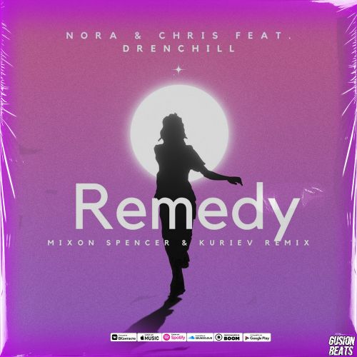 Nora & Chris feat. Drenchill - Remedy (Mixon Spencer & Kuriev Remix) [2022]