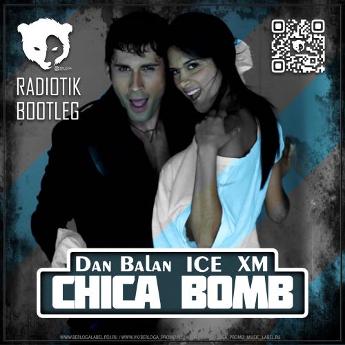 Dan Balan & Ice & Xm - Chica Bomb (Radiotik Bootleg) [2022]