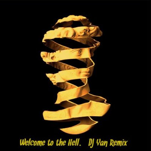 Welcome To The Hell (DJ Yan Remix) [2022]