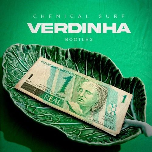Chemical Surf - Verdinha (Bootleg) [2022]