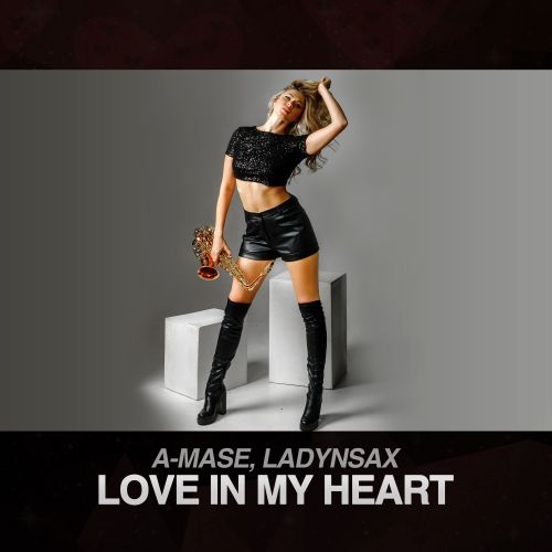 A-Mase, Ladynsax - Love In My Heart (Extended Mix).mp3