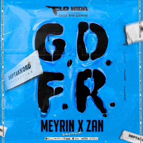 Flo Rida ft. Sage The Gemini - GDFR (Meyrin x ZAN Remix).mp3