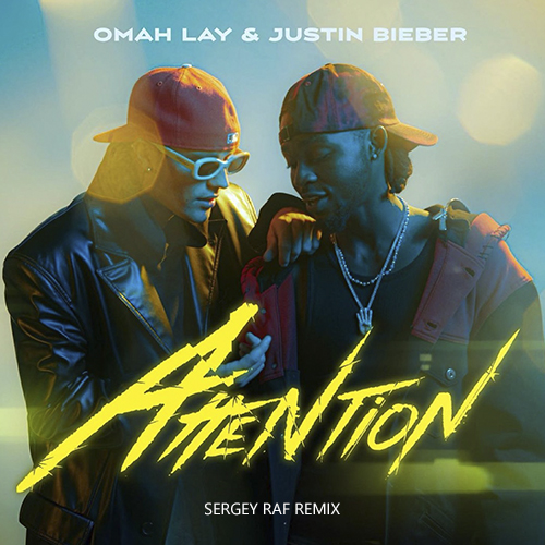 Justin Bieber & Omah Lay - Attention (Sergey Raf Remix) [2022]