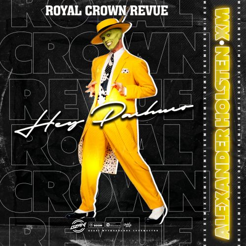 Royal Crown Revue - Hey Pachuco (Alexander Holsten & Xm Remix) [2022]