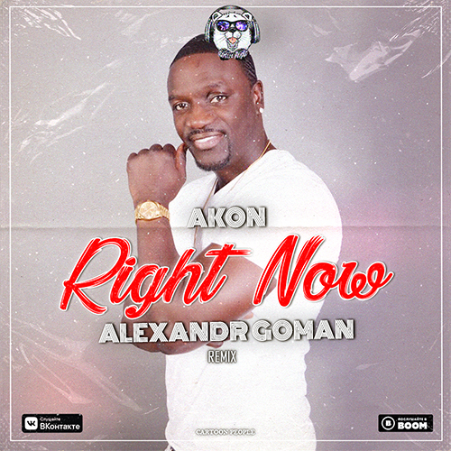 Akon - Right Now (Alexandr Goman Remix) [2022]
