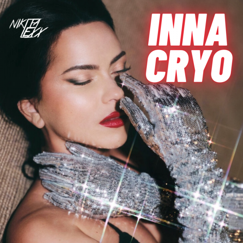 Inna - Cryo (Nikita Lexx Remix) [2022]