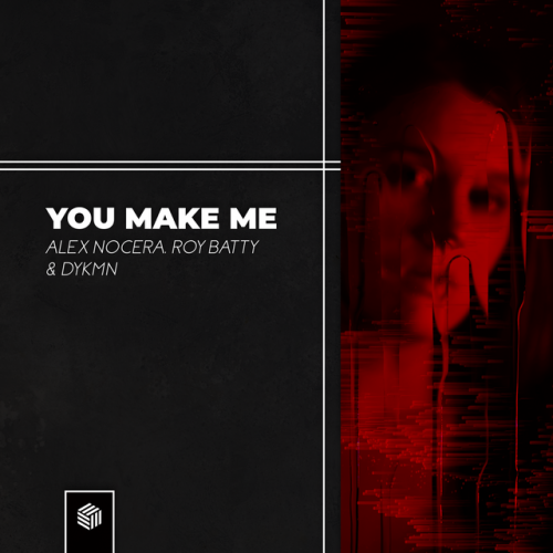 Alex Nocera, Roy Batty & Dykmn - You Make Me (Extended Mix) [2022]