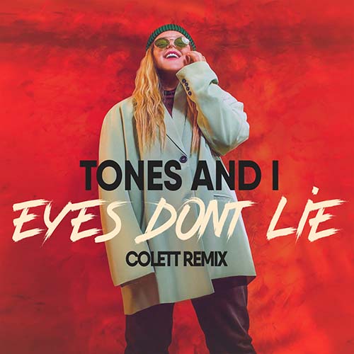 Tones And I - Eyes Don't Lie (Colett Remix) [2022]