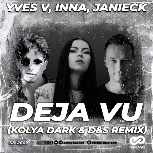 Yves V, INNA, Janieck - Deja Vu (Kolya Dark & D&S Radio Edit).mp3