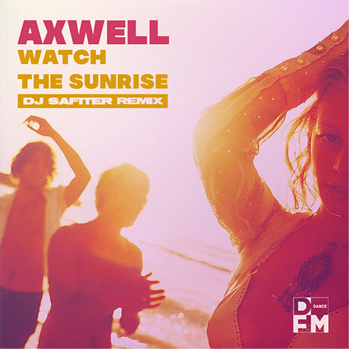 Axwell feat. Steve Edwards - Watch The Sunrise (DJ Safiter remix).mp3