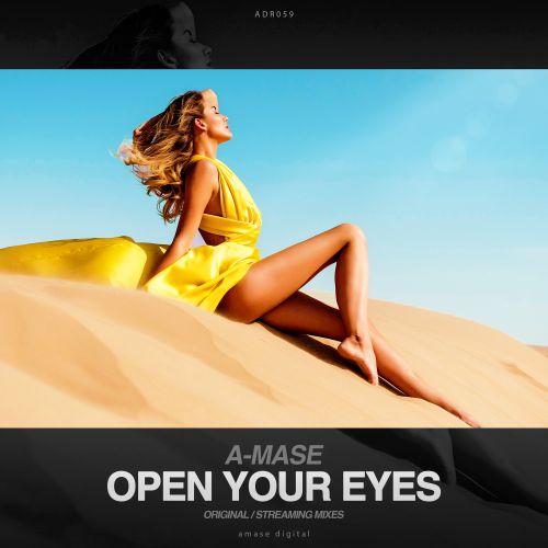 A-Mase - Open Your Eyes (Original; Streaming Mix's) [2022]