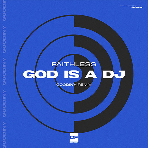 Faithless - God Is A Dj (Goodiny Remix) [2022]
