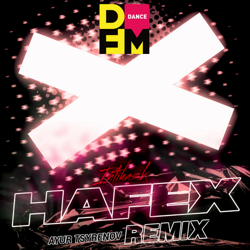 Hafex  Intihask (Ayur Tsyrenov DFM remix).mp3