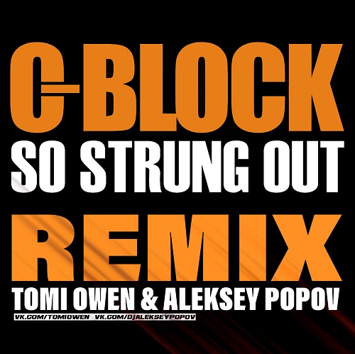 C-Block - So Strung Out (Tomi Owen & Aleksey Popov Remix) [2022]