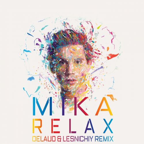 Mika - Relax (Delaud & Lesnichiy Remix).mp3