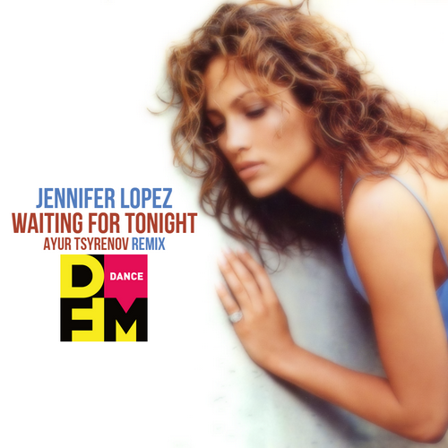 Jennifer Lopez  Waiting for tonight (Ayur Tsyrenov DFM extended remix).mp3