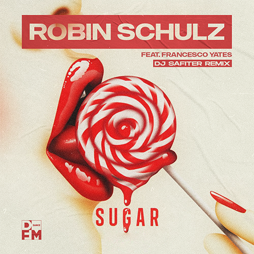Robin Schulz, Francesco Yates - Sugar (DJ Safiter Remix) [2022]