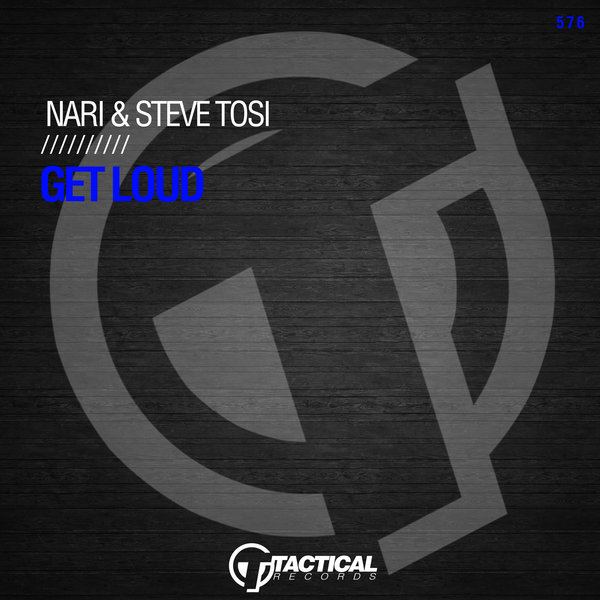 Nari & Steve Tosi - Get Loud (Original Mix) [2022]