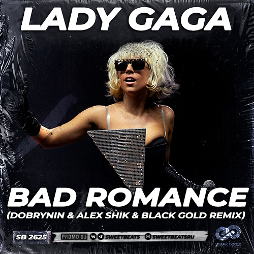 Lady Gaga - Bad Romance (Dobrynin & Alex Shik & Black Gold Remix) [2022]