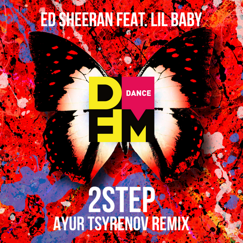 Ed Sheeran feat. Lil Baby  2step (Ayur Tsyrenov DFM remix).mp3