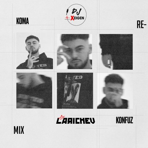 Konfuz - Кома (Xeigen & Larichev Remix) [2022]