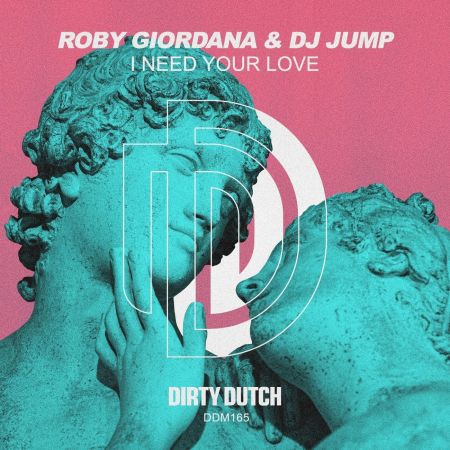 DJ Jump, Roby Giordana - I Need Your Love (Extended Mix) [2022]