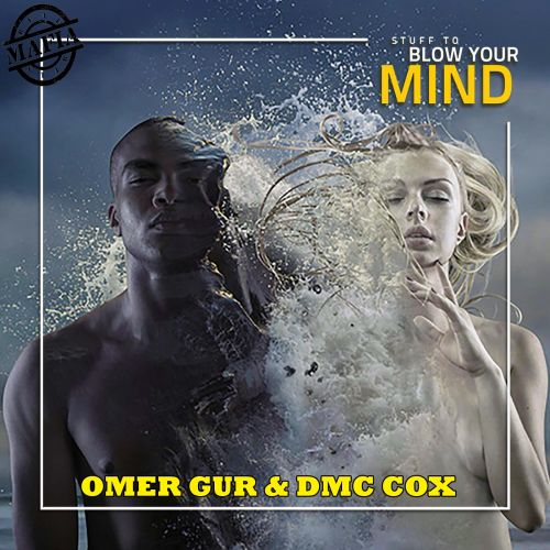 Ömer Gür & Dmc Cox - Blow Your Mind (Extended Mix) [2020]