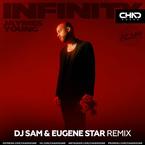 Jaymes Young - Infinity (DJ Sam & Eugene Star Remix) [2022]